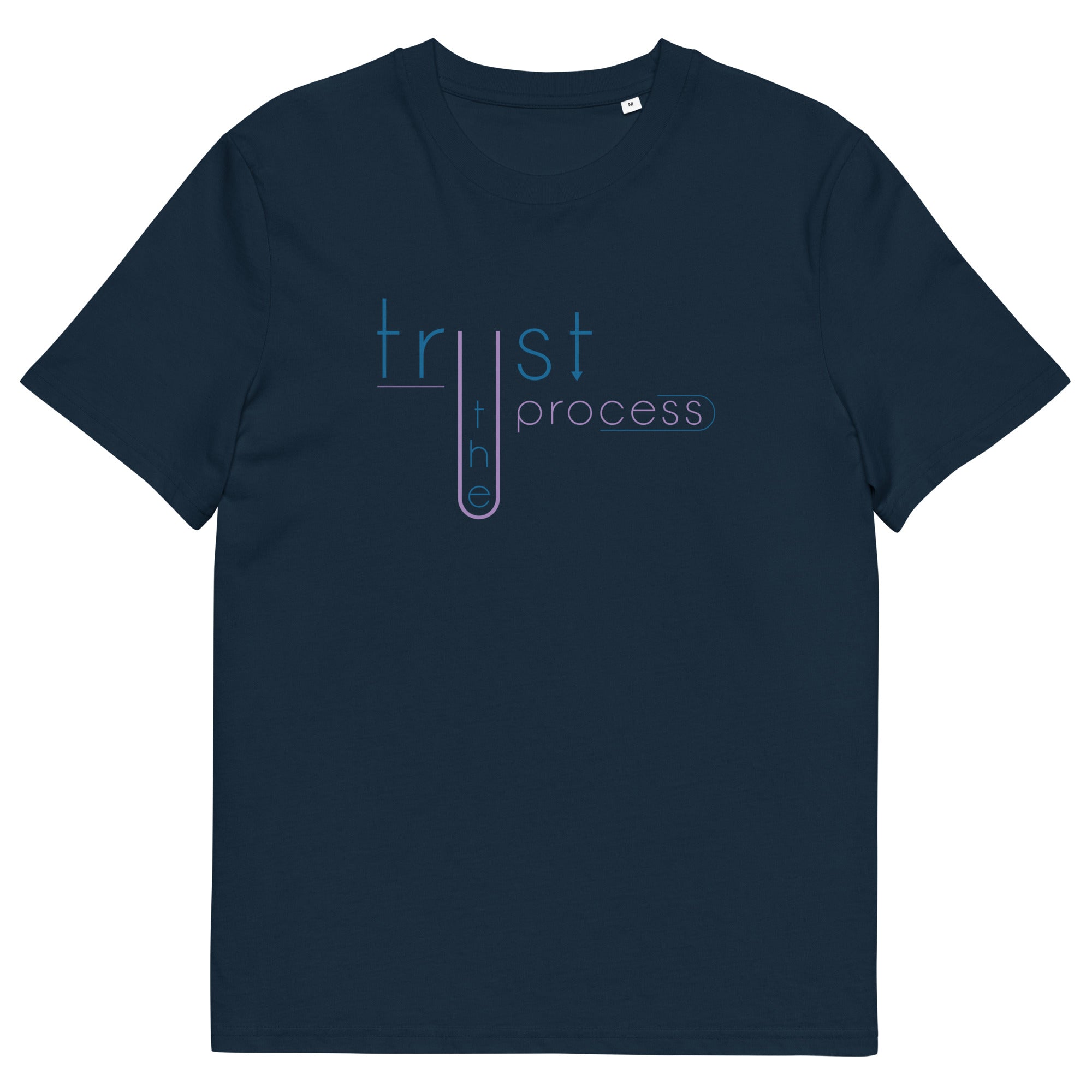 Trust The Process Unisex organic cotton T-shirt